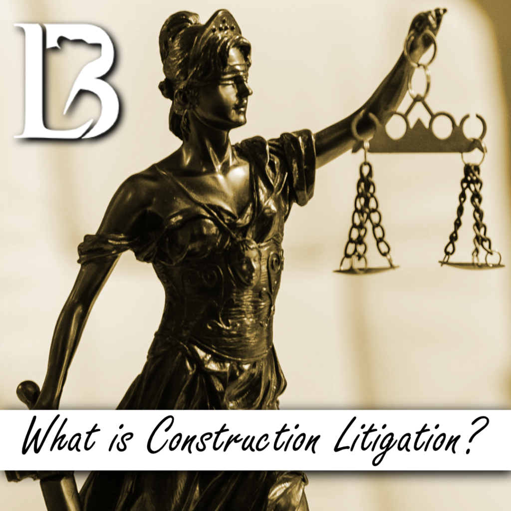What is Construction Litigation? | Bear Legal Solutions
